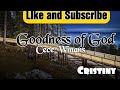 Goodness of God (Cece Winans)Nature Video