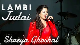 Lambi Judai || Shreya Ghoshal Live In Concert 🎙️|| #ShreyaGhoshal @ShreyaGhoshalOfficial