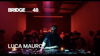 Luca Mauro DJ set | Bridge_48 [2024]