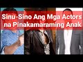 SINU-SINO ANG MGA ARTISTANG NA MAY PINAKAMARAMING ANAK