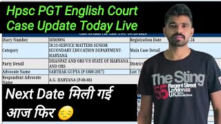 Hpsc PGT English Court Case Update Live | Next Date मिली गई आज फिर 🤔