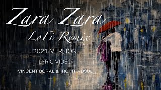 Zara Zara | Lofi Remix | RHTDM | Vincent Boral | 2021 Version | Lyric Video | Monsoon Vibes | Rainy