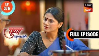 Viren Ka Vaar | Pushpa Impossible | Ep 376 | Full Episode | 19 Aug 2023