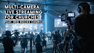 Red Rocks Church Multi-Camera Live Streaming Setup | In-Depth Walkthrough