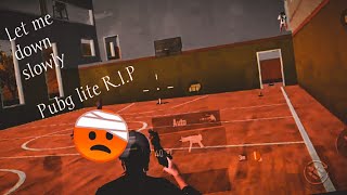 Let me down slowly ❤️🇮🇳-- || pubg lite R.I.P || || Shab action ||