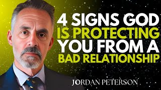 4 Signs God Is Protecting You from a Bad Relationship | Jordan Peterson Best Motivational Speech.