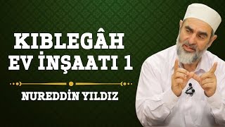 187) Kıblegah Ev İnşaatı-1 - Nureddin Yıldız - (Hayat Rehberi) - Sosyal Doku Vakfı