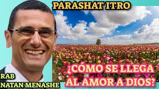 Parashat Itro Como Se Llega Al Amor A Dios? Majon Ora Rab Natan menashe