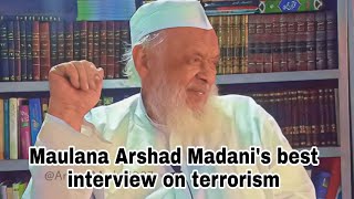 Maulana Arshad Madani's best interview on terrorism