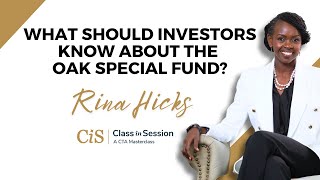 E9 | What Should Investors Know About the OAK Special Fund? | Rina Hicks | #CiS