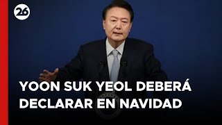 COREA DEL SUR | El presidente Yoon Suk Yeol deberá declarar en Navidad por la ley marcial