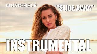 Miley Cyrus - Slide Away INSTRUMENTAL/KARAOKE (Prod. by MUSICHELP)