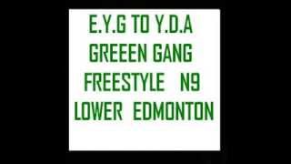 EYG To YDA - Green Gang Freestyle {09 BANGER}