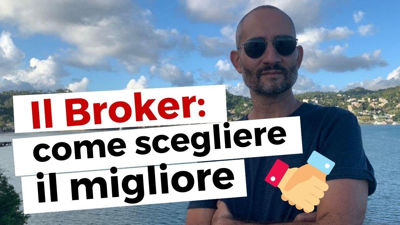 Il Broker: Come Scegliere Il Migliore - YouTube