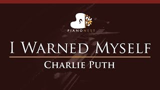 Charlie Puth - I Warned Myself - HIGHER Key (Piano Karaoke / Sing Along)