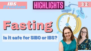#32 Fasting - Is it safe for SIBO and IBS Highlights