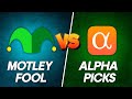 Motley Fool vs  Alpha Picks - Which Stock Picks Are Better?