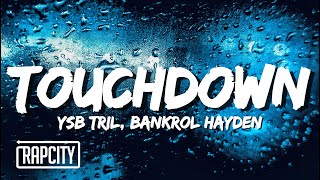 YSB Tril & Bankrol Hayden - Touchdown (Lyrics)