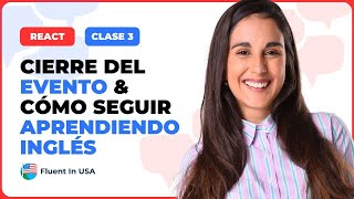 RECAT CLASE 3 - CIERRE DEL EVENTO \u0026 CÓMO SEGUIR APRENDIENDO INGLÉS | FLUENT IN USA