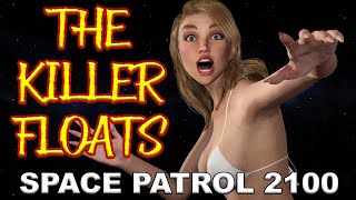 Space Patrol 2100 The Killer Floats