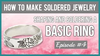 How to Make Soldered Jewelry, Episode #4 - Shaping and Soldering a Basic Ring