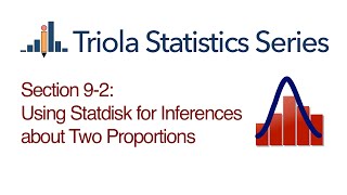 Statdisk Section 9-2: Using Statdisk for Inferences about Two Proportions