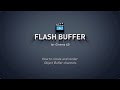 Flash Buffer Pro Tutorial