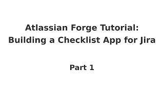 코딩 튜토리얼: Atlassian Forge를 사용하여 Jira용 체크리스트 앱 구축(1부)