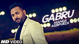 Gabru: Manga Mirpuria (Full Song) Tarsem Syan | Latest Punjabi Songs 2017