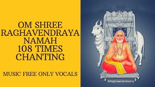 Om Shri Raghavendraya Namaha |108 times Chant| Sri Raghavendra Swamy| Mantralayam Temple Chants|