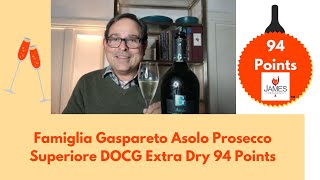 Famiglia Gasparetto Asolo Prosecco Superiore DOCG Extra Dry 94 Points