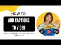 Add Captions to Any Video | 3 Easy Ways [Auto-generate, SRT upload, & manual]