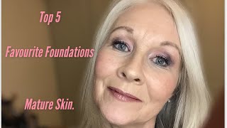 My Current Top 5 (ish!) Favourite Foundations for Mature Skin!