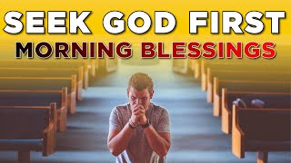 Always Pray First and Seek God's Face | A Blessed Morning Prayer To Start Your Day