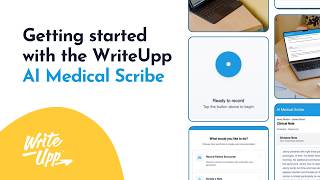 Getting started with the WriteUpp AI Medical Scribe