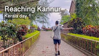 Reaching and exploring Kannur! - Day 1 Kerala | Solo Kerala bag-packing | Kannur airport is a trap!