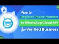 How to Register Phone Number to WhatsApp Cloud API for Verified Business