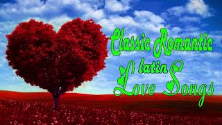 Latin Love Song 2021 - Best Classic Romantic Latin Love Songs
