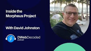 Decentralized AI: Inside the Morpheus Project with David Johnston | DWeb Decoded