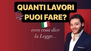 QUANTI LAVORI SI POSSONO FARE E QUANTE SONO LE ORE DI LAVORO ? | ECCO COSA DICE LA LEGGE