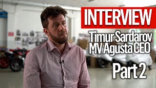 MV Agusta owner Timur Sardarov interview Part 2 | MCN | Motorcyclenews.com