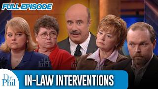 In-Law Interventions | FULL EPISODE | Dr. Phil