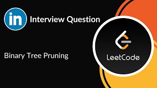 Binary Tree Pruning | LinkedIn Interview Question | Tree | LeetCode 814 | C++