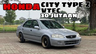 HONDA CITY Z VTEC || SEDAN GANTENG IRIT