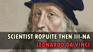 Scientist Ropuite Then III-na, LEONARDO DA VINCI.