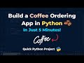 Step-by-Step Guide to Building a Python Coffee Ordering App
