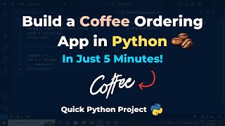Step-by-Step Guide to Building a Python Coffee Ordering App