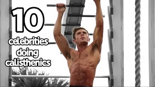 Top 10 Celebrities Who've Trained With Calisthenics