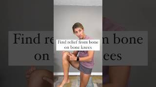3 Exercises To Relieve Bone On Bone Knees