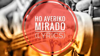 HO AVERIKO_MIRADO (LYRICS)